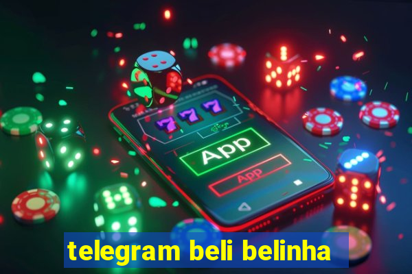 telegram beli belinha